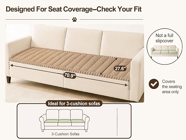 Covers the seating area only - Ideal for 3-cushion sofas