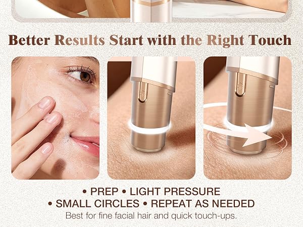 Facial hair remover for upper lip, chin, cheeks, peach fuzz, and quick touch-ups.