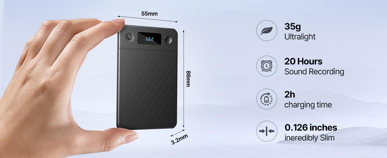Small size, 35g Ultralight, 20 Hours sound recording