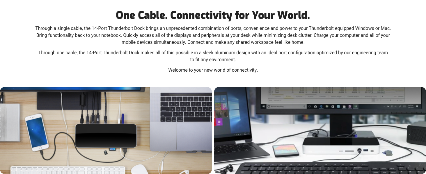 Through a single cable, the 14-Port Thunderbolt Dock brings an unprecedented combination of ports