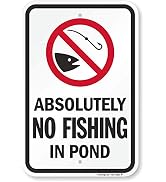 Absolutely No Fishing In Pond Sign | 12" x 18" Aluminum