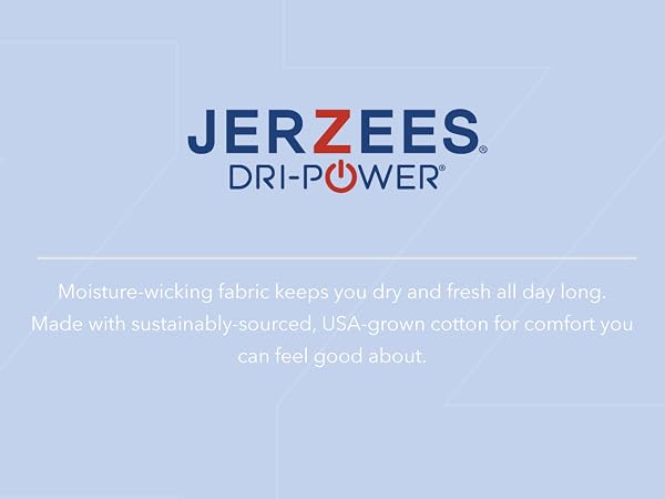 Jerzees dri-power. Moisture wicking fabric keeps you dry and fresh all day long.