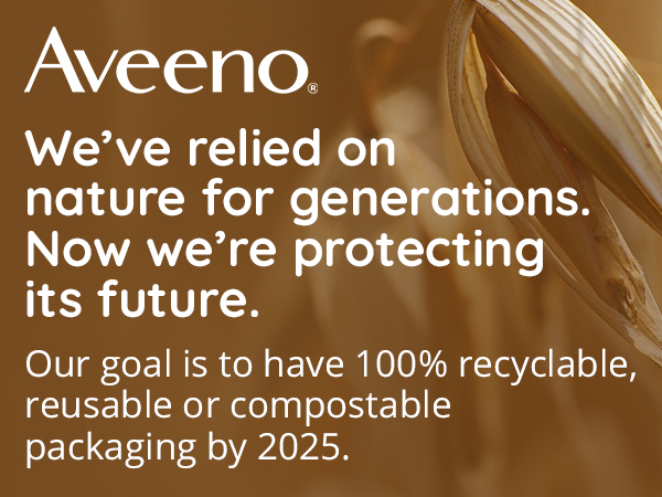Aveeno&amp;#39;s goal is to protect natures future by having 100% recyclable or reusable packaging by 2025