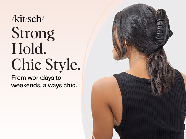 Text reads 'kitsch Strong Hold. Chic Style. From workdays to weekends, always chic.' Product lifestyle image showing hair accessory.