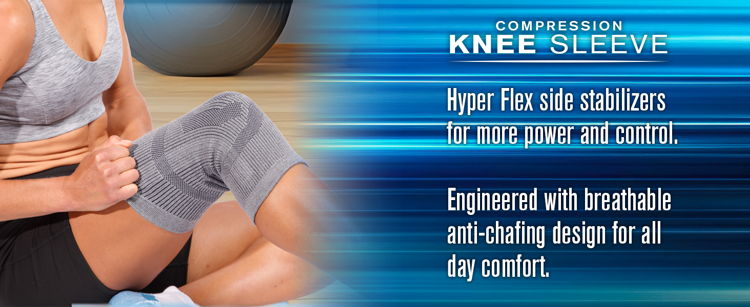 ompression knee sleeve with Hyper Flex stabilizers and breathable, anti-chafing comfort design.