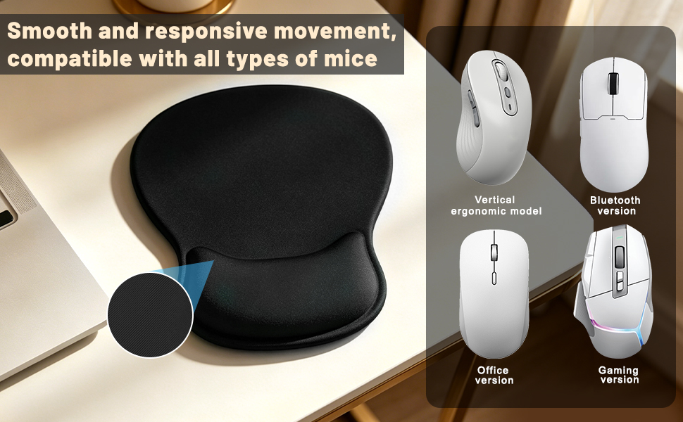 Smooth and responsive movement,compatible with all types of mice