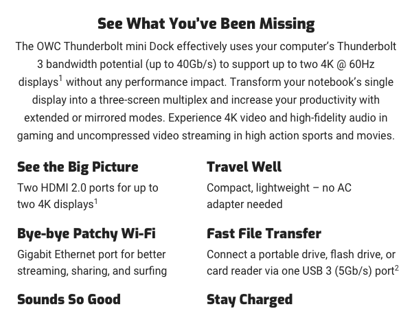 The OWC Thunderbolt mini Dock take Thunderbolt 3 40Gb/s up to two 4K @ 60Hz displays