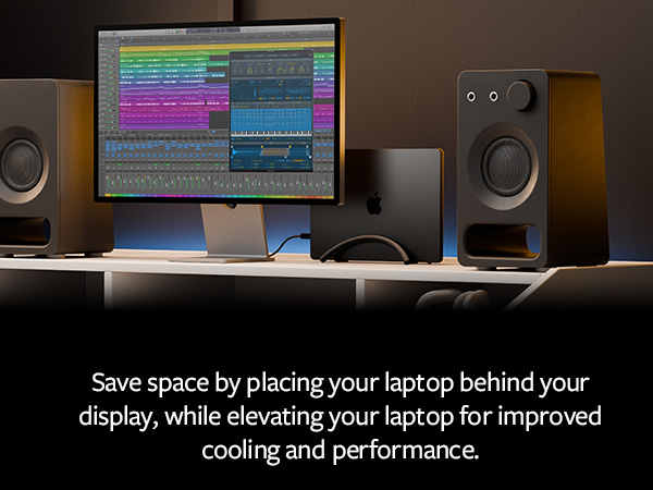 Save space by placing your laptop behind your display, while elevating your laptop.