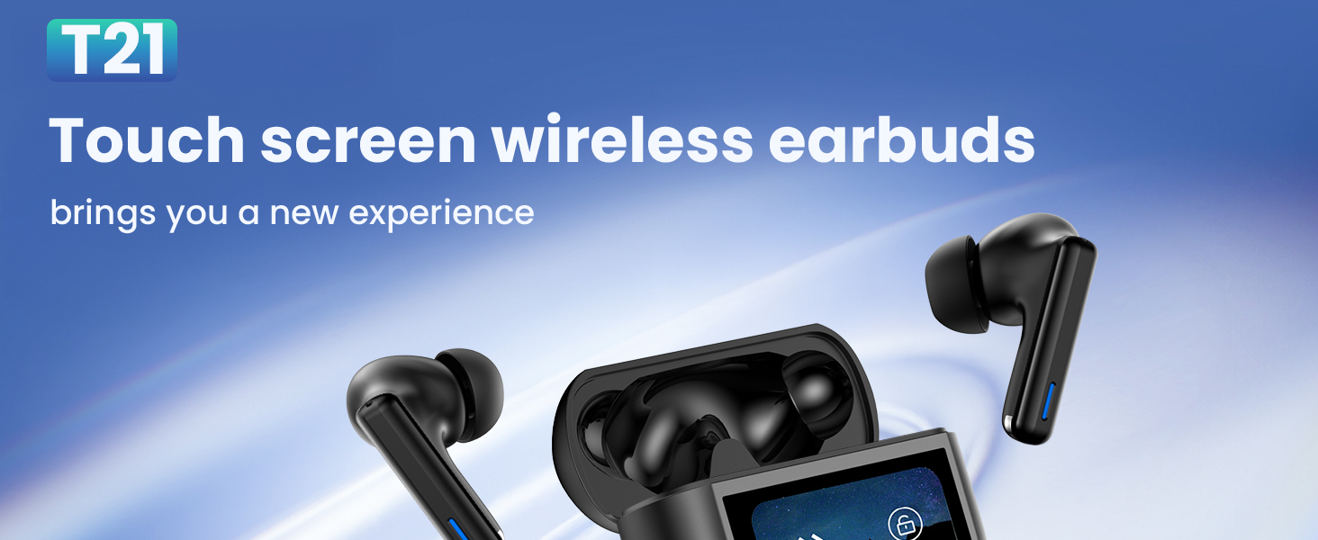 T21 wireless earbuds with touchscreen