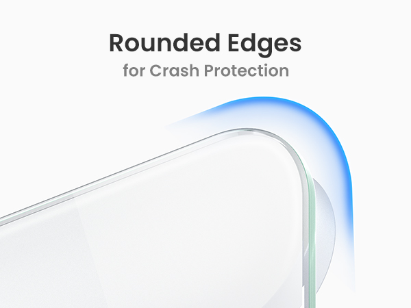 rounded edges for crash protection