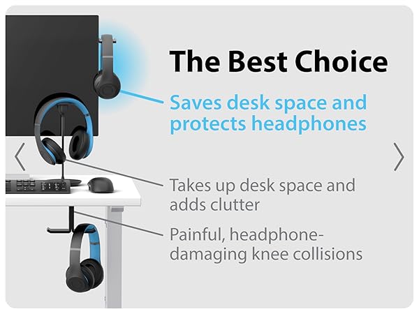 Our mount is the best choice. Stands take up desk space, and hooks lead to knee collisions.