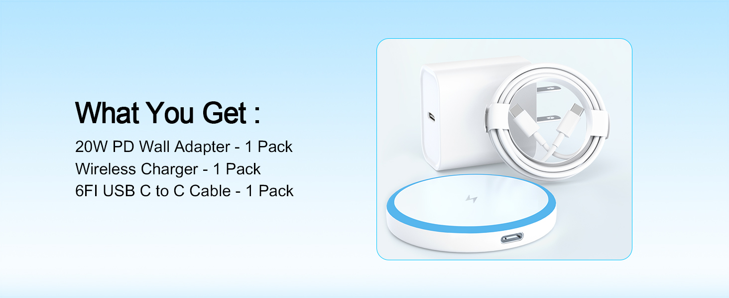 What You Get :20W PD Wall Adapter -1 PackWireless Charger - 1 Pack6FI USB C to c Cable - 1 Pack