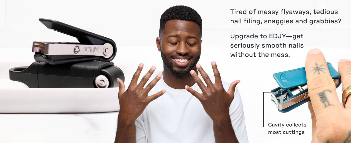 Upgrade to the EDJY nail clipper get seriously smooth nails without the mess. 