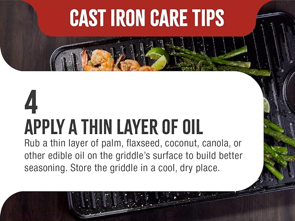 A griddle. Text reads: Apply oil. Rub cooking oil on the surface of the griddle before storing it.