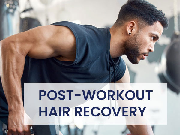 POST-WORKOUT HAIR RECOVERY
