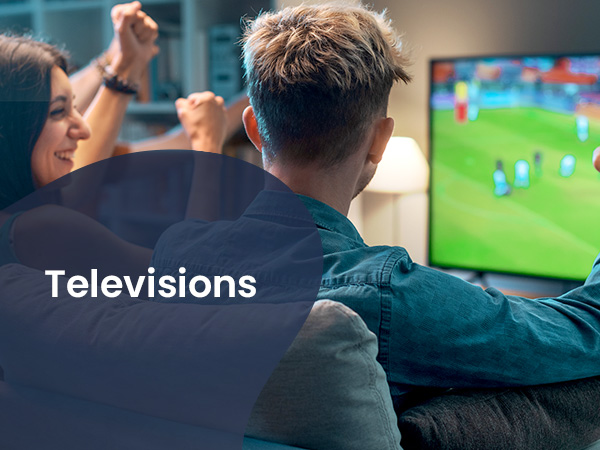 Televisions