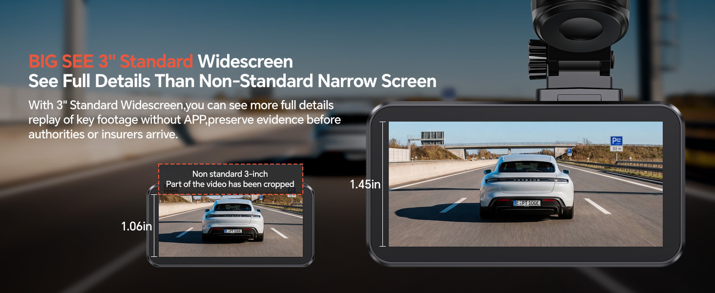 With 3&amp;#34; Standard Widescreen,you can see more full detailsreplay of key footage without APP