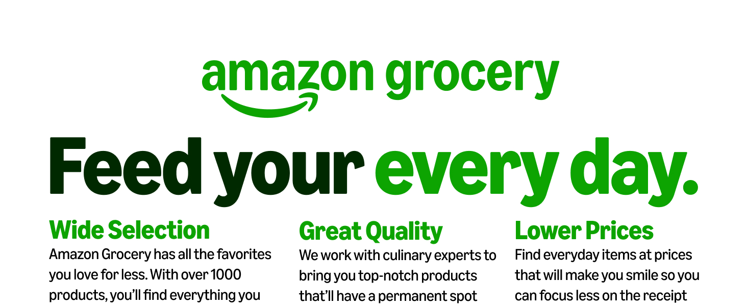 Amaozn Grocery. Wide Selection. Great Quality. Lower Prices.