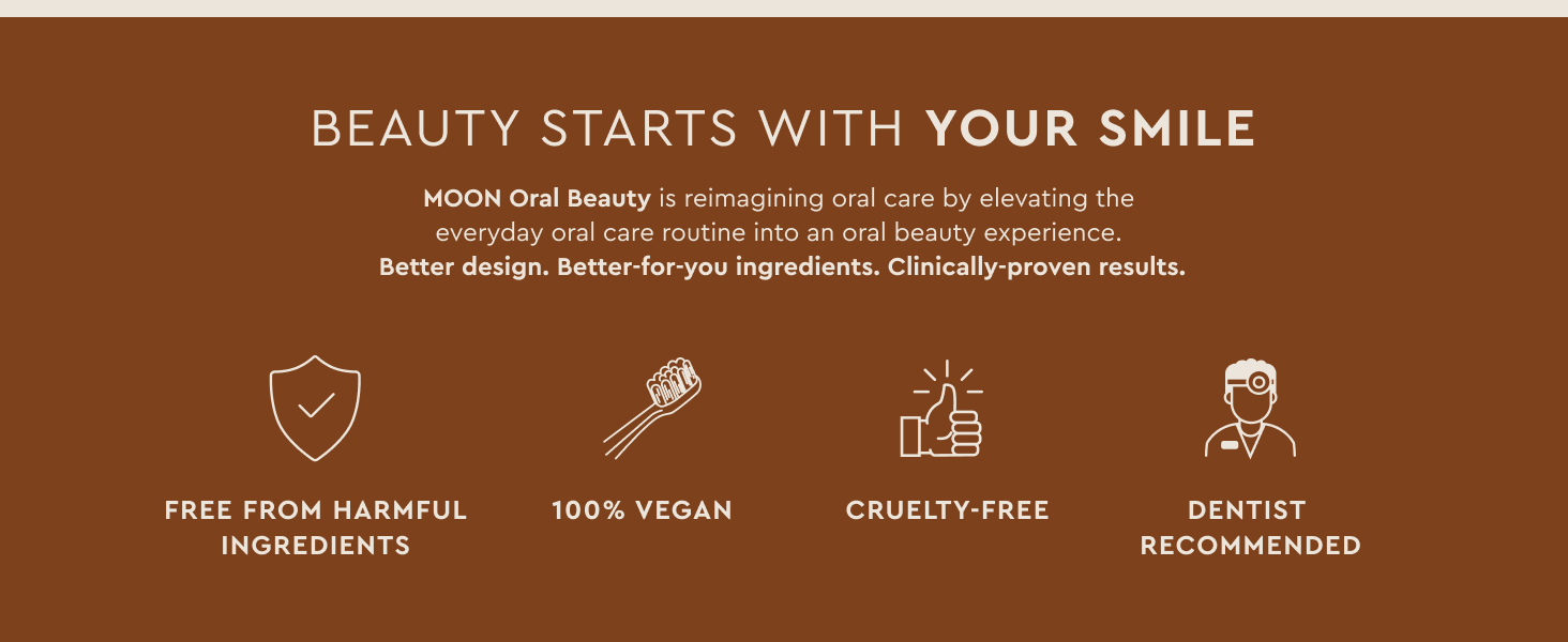 moon oral beauty is free from harmful ingredients, 100% vegan, cruelty-free, dentist recommended