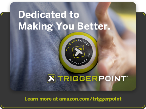 Dedicated to making you better; Learn more at .com/triggerpoint