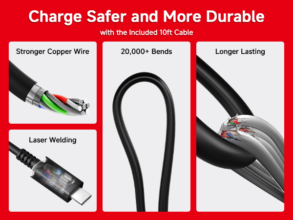 Charge Safer and More Durable with the Included 10ft Cable