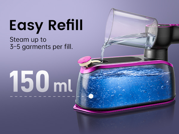 150ml Big Tank: Steam up to 3–5 garments per fill.