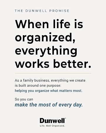 THE DUNWELL PROMISE - helping you organize what matters most.