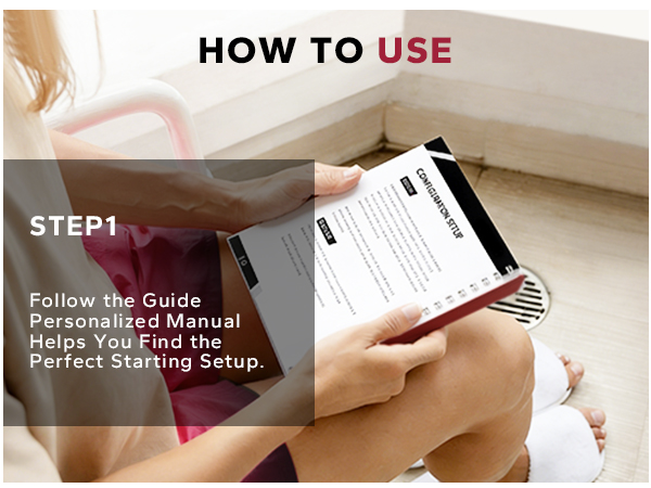 STEP 1: Follow the Guide Personalized Manual Helps You Find the Perfect Starting Setup.