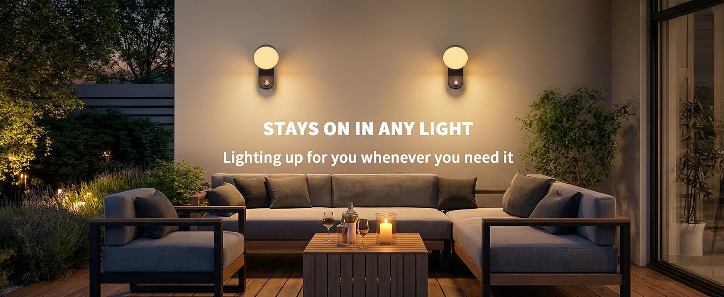 Text reads 'STAYS ON IN ANY LIGHT' and 'Lighting up for you whenever you need it'. Outdoor patio scene showing illuminated seating area with ambient lighting.