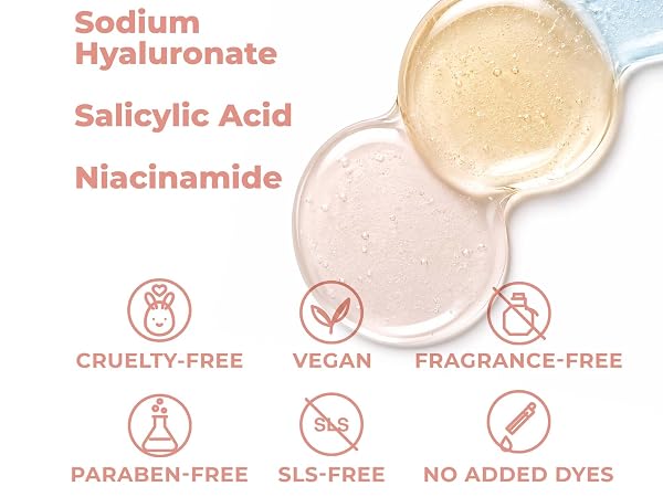 Salicylic Acid, Niacinamide. Cruelty Free, Vegan, Fragnance Free, Paraben Free, SLS Free, No Dyes