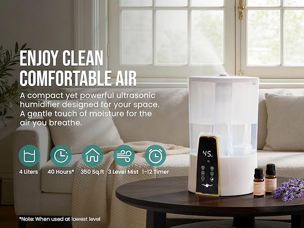 ENJOY CLEAN,COMFORTABLE AIR A compact yet powerful ultrasonic humidifier designed for your space.