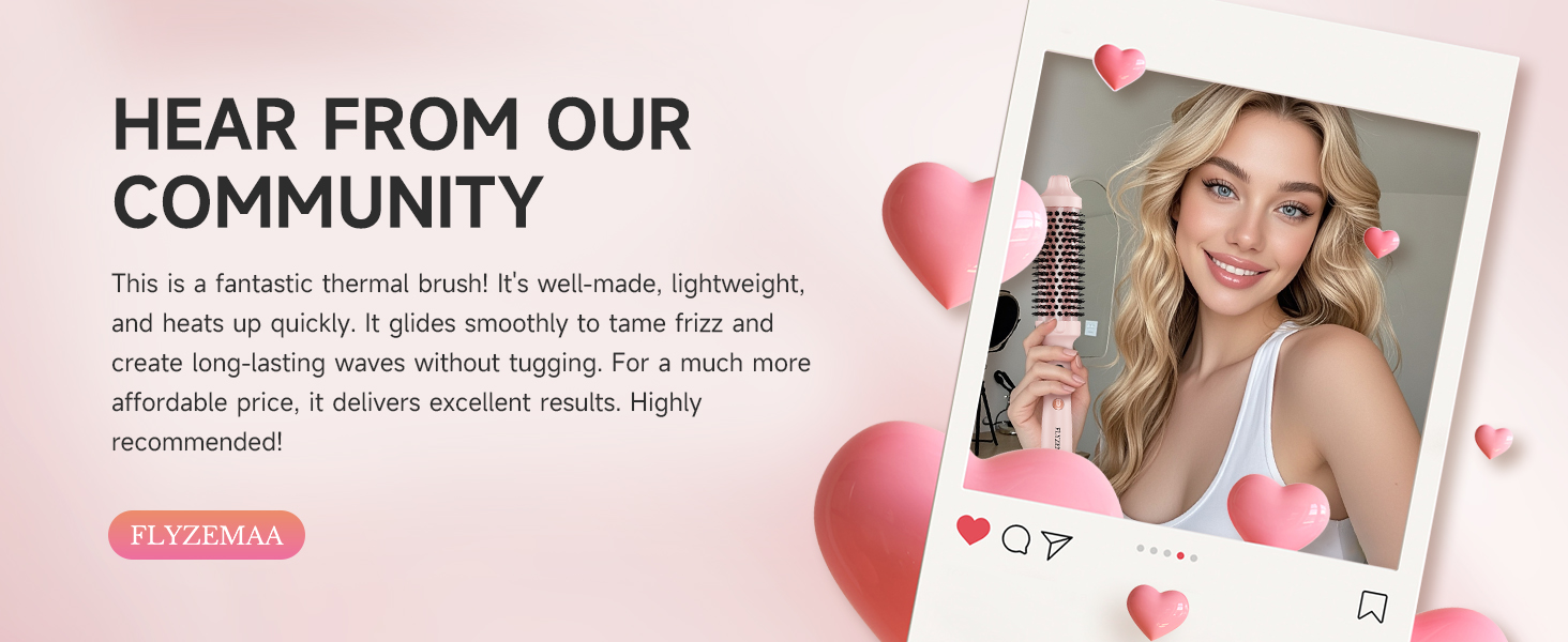 User testimonial for thermal brush:Well-made,lightweight, heats quickly,delivers excellent results