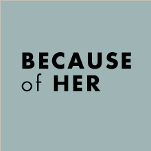 Because of Her