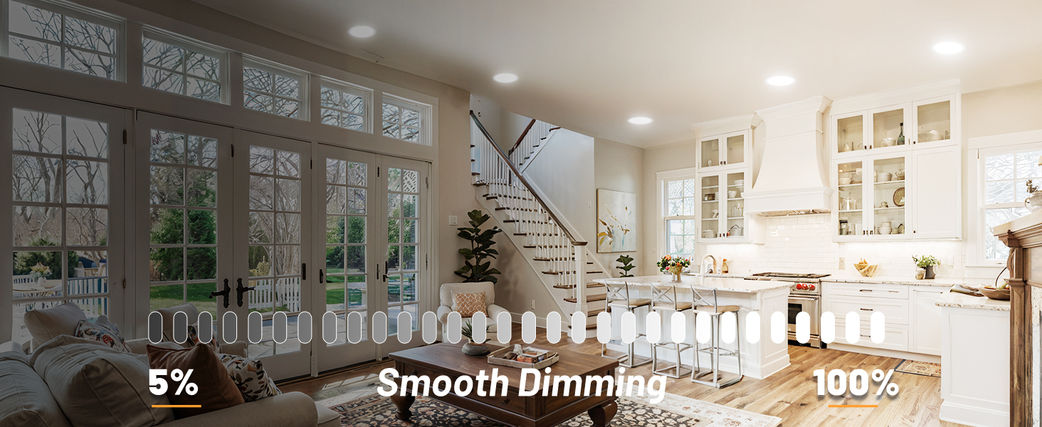 Recessed light features smooth dimming, allowing you to adjust the brightness from 100% down to 5%