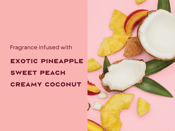 Image of fragrance infusion ingredients: exotic pineapple, sweet peach &amp; creamy coconut.