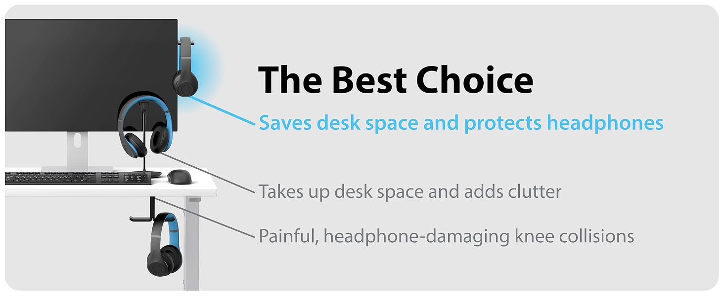Our mount is the best choice. Stands take up desk space, and hooks lead to knee collisions.