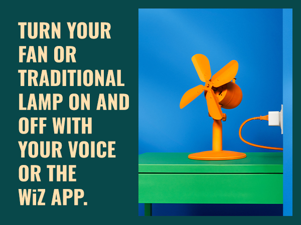 Turn your fan or traditional lamp on and off with your voice or the WiZ app