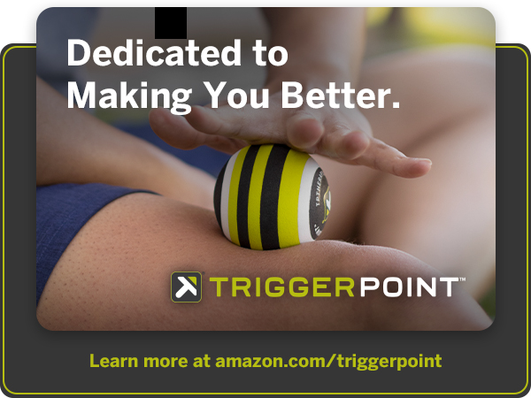 Dedicated to making you better; Learn more at .com/triggerpoint