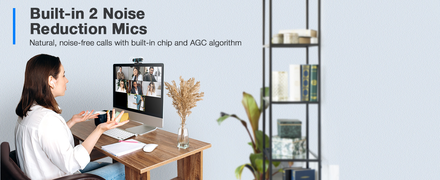 Built-in 2 Noise Reduction Mics