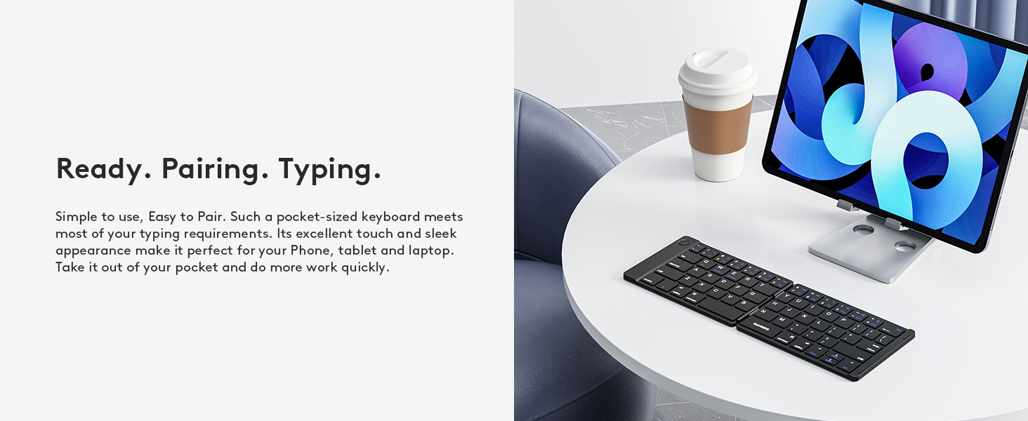 Ready. Pairing. Typing.