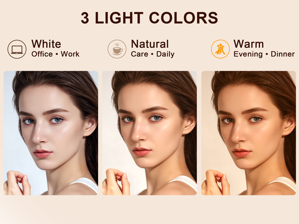 3 light modes (cool, natural, warm) for flawless makeup, skincare and facial care