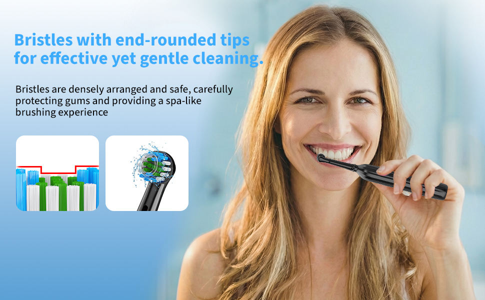 Bristles with end-rounded tips for effective gentle cleaning