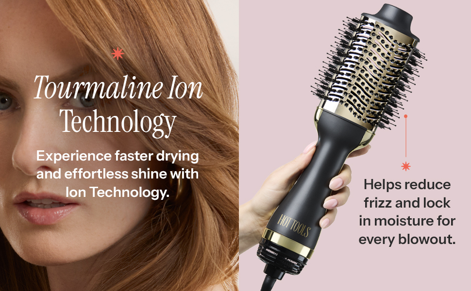 Tourmaline Ion Technology helps reduce frizz and lock in moisture for every blowout