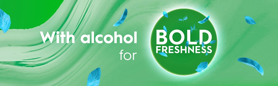 With alcohol for BOLD Freshness.