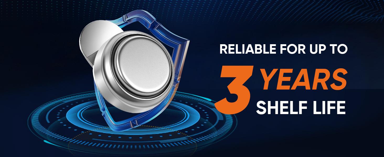 RELIABLE FOR UP TO 3 YEARS SHELF LIFE