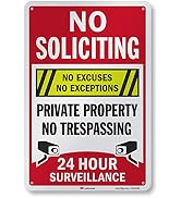 No Soliciting - No Excuses Exceptions, Private Property, No Trespassing