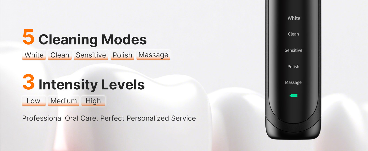 5 Cleaning Modes 3 Intensity levels