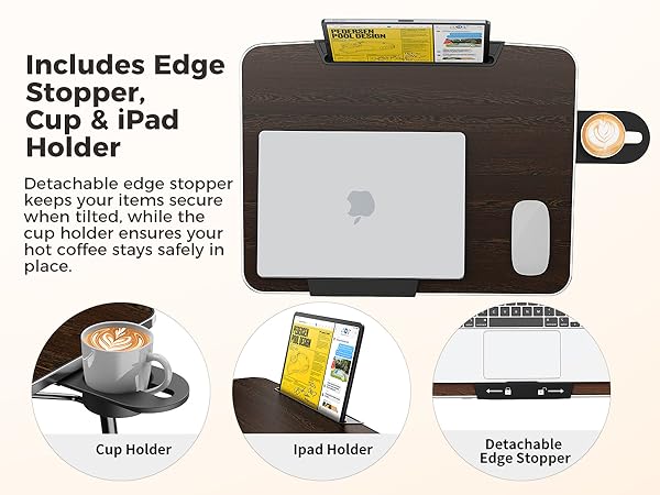 Sofa desk with Built-in Cupholder, iPad Holder, and removable edge stopper to keep items secure.