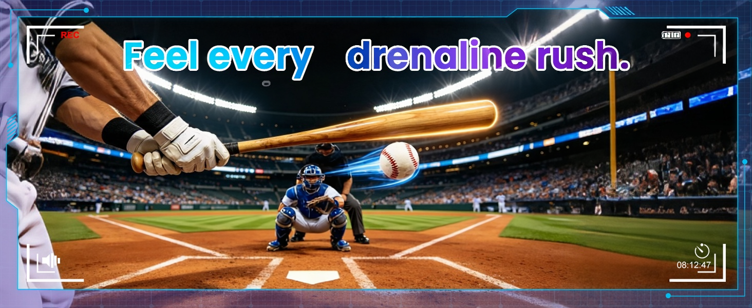Feel every drenaline rush.