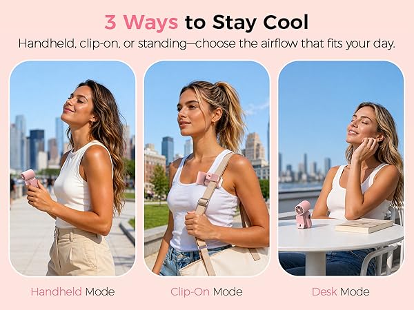 Handheld. clip-on, or standing-choose the airflow that fits your day